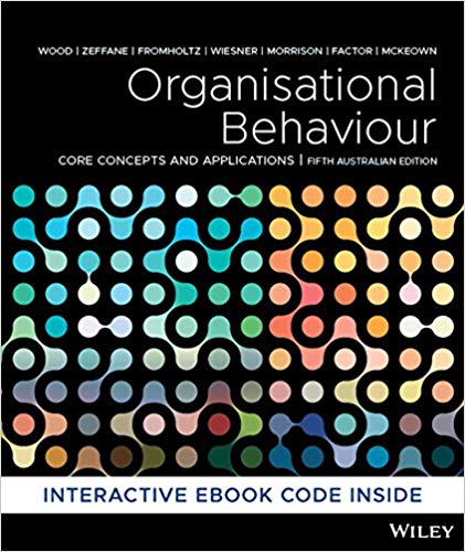 Organisational Behaviour: Core Concepts and Applications (5th Australiasian edition)